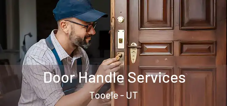 Door Handle Services Tooele - UT