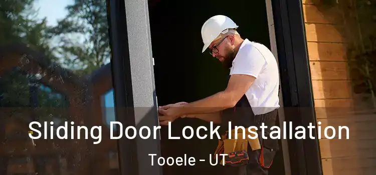 Sliding Door Lock Installation Tooele - UT