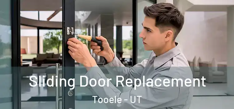 Sliding Door Replacement Tooele - UT