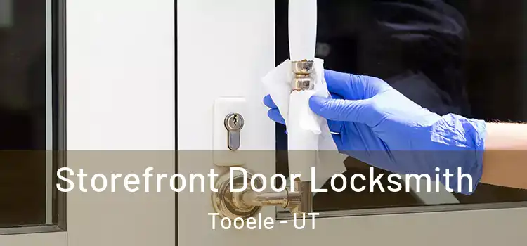 Storefront Door Locksmith Tooele - UT